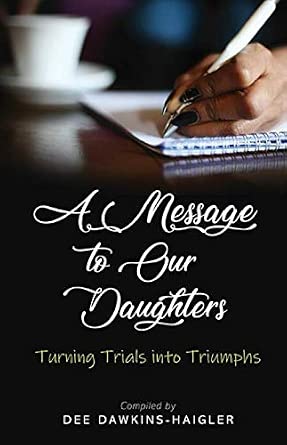 A Message to Our Daughters: Turning Trials into Triumphs cover image