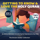 Getting to Know & Love the Holy Quran: A Children’s Book Introducing the Holy Quran (Islamic Books for Kids | Fun & Educational Islamic Series) cover image