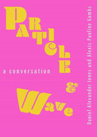 Particle and Wave: A Conversation cover image