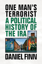 One Man's Terrorist: A Political History of the IRA cover image