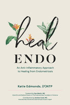 Heal Endo: An Anti-Inflammatory Approach to Healing from Endometriosis cover image