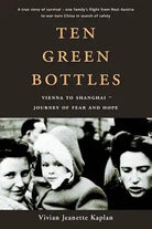 Ten Green Bottles: Vienna to Shanghai - Journey of Fear & Hope cover image