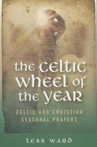 Celtic Wheel of the Year: Old Celtic and Christian Prayers cover image