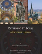 Catholic St. Louis: A Pictorial History cover image