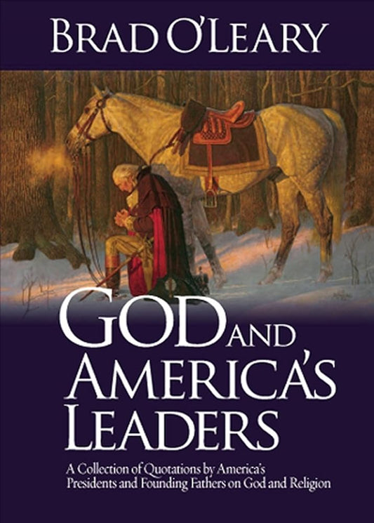 God and America's Leaders: A Collection of Quotations by America's Presidents and Founding Fathers on God and Religion cover image