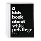 A Kids Book About White Privilege cover image