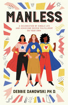 Manless: A Celebration of Single Life and Achieving Deeper Fulfillment on Your Own cover image