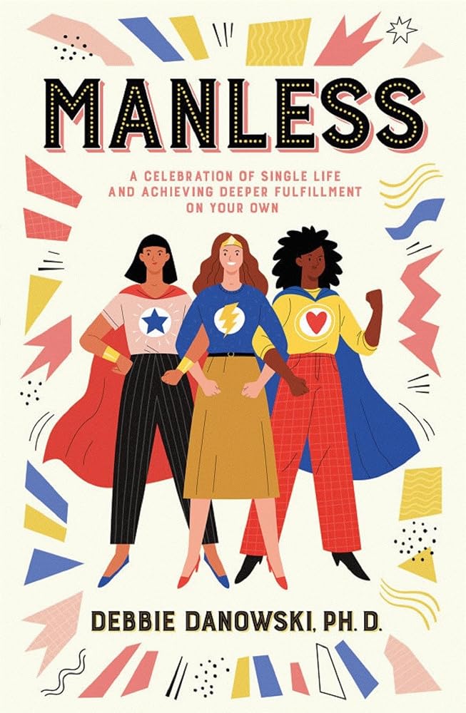 Manless: A Celebration of Single Life and Achieving Deeper Fulfillment on Your Own cover image