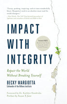 Impact with Integrity: Repair the World Without Breaking Yourself cover image