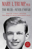 Too Much and Never Enough: How My Family Created the World's Most Dangerous Man cover image