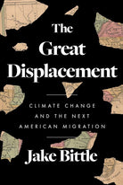 The Great Displacement: Climate Change and the Next American Migration cover image