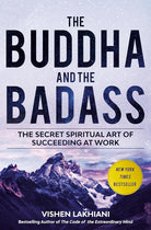 The Buddha and the Badass: The Secret Spiritual Art of Succeeding at Work cover image