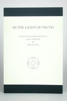 In the Light of Truth Selected lectures from the Grail Message by Abd-ru-shin cover image