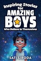 Inspiring Stories for Amazing Boys Who Believe in Themselves: 21 Short Stories About Courage, Self-Confidence, Overcoming Fear & Empowering Young ... a Day (Motivational Short Stories for Kids) cover image