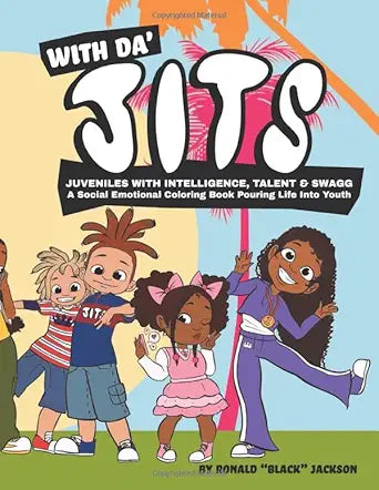 With Da' "JITS" Coloring Book: JITS Coloring Book: For All/ Ages 5 and Up/ Storyline with Character Coloring Pages, Journal Prompts for Social Emotional Growth (SEL). cover image