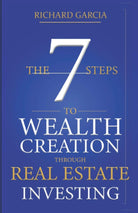 The Seven 7 Steps To Wealth Creation Through Real Estate Investing cover image