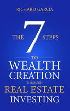The Seven (7) Steps To Wealth Creation Through Real Estate Investing cover image