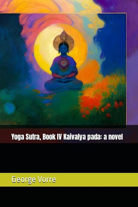 Yoga Sutra, Book IV Kaivalya pada: a novel cover image