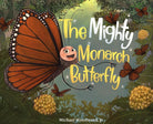 The Mighty Monarch Butterfly cover image