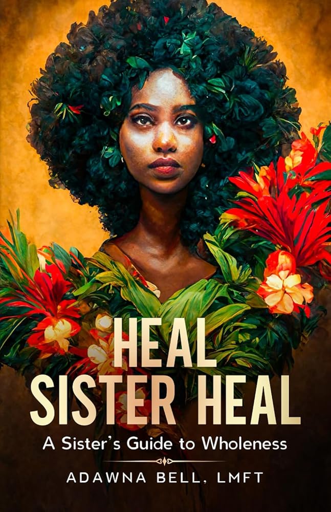 Heal Sister Heal: A Sister's Guide To Wholeness cover image