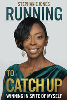 Running to Catch Up: Winning in Spite of Myself cover image