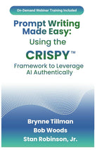 Prompt Writing Made Easy: Using the CRISPY™ Framework to Leverage AI Authentically cover image