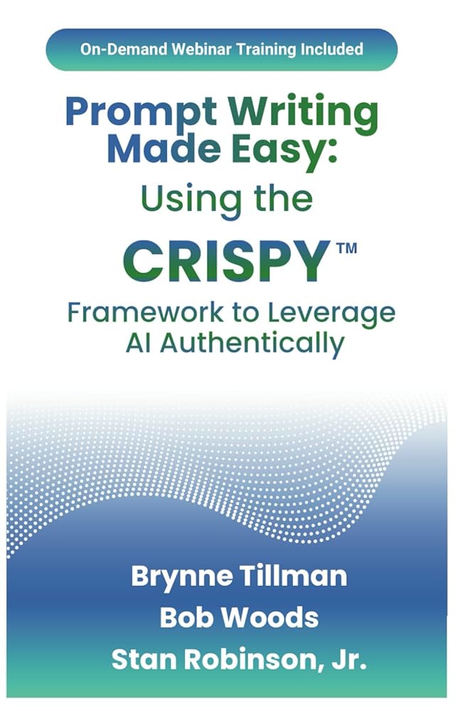 Prompt Writing Made Easy: Using the CRISPY™ Framework to Leverage AI Authentically cover image