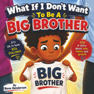 What If I Don’t Want To Be A Big Brother cover image